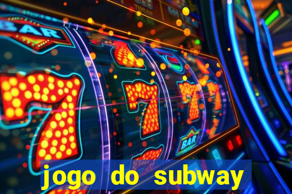 jogo do subway surf de ganhar dinheiro